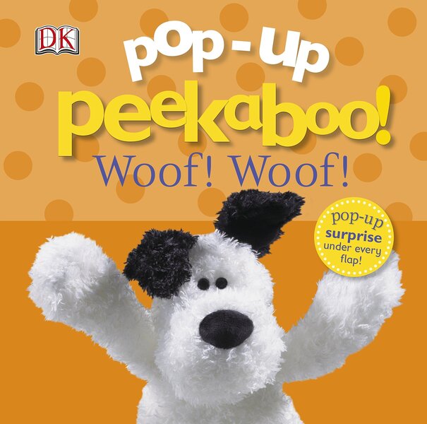 Pop-Up Peekaboo! Woof Woof!! / Pop-Up Peekaboo! Woof Woof!!  9781409334651-1