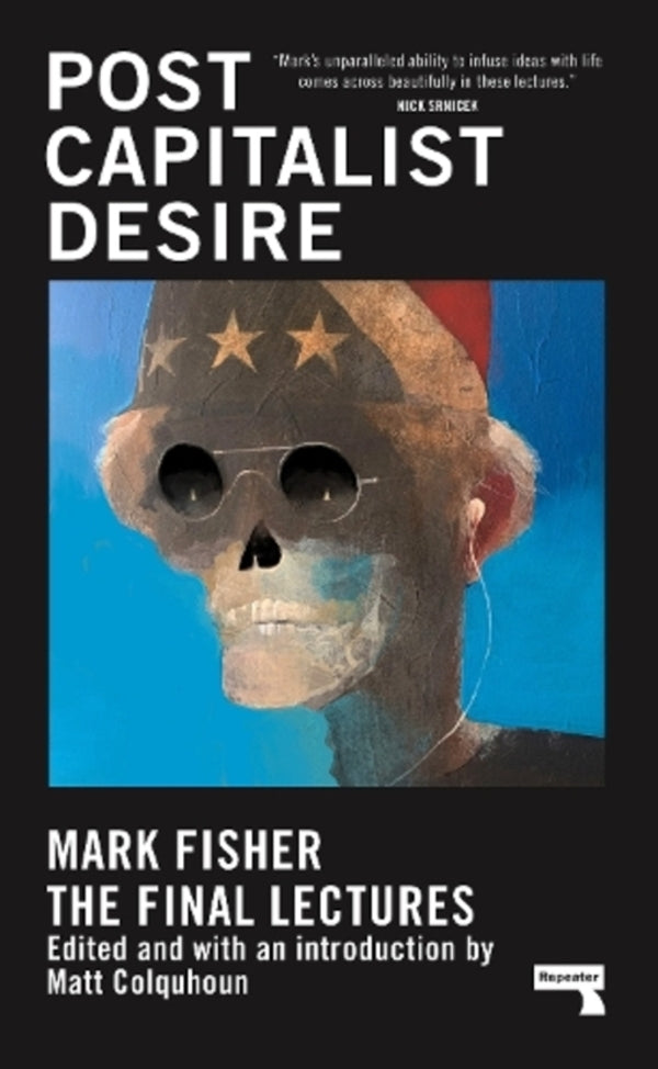 Postcapitalist Desire: The Final Lectures Mark Fisher / Марк Фишер 9781913462482-1