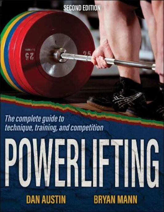 Powerlifting: The Complete Guide To Technique, Training, And Competition Brian Mann, Dan Austin / Брайан Манн, Дэн Остин 9781492598794-1