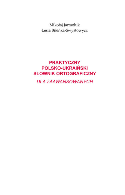 Practical Polish-Ukrainian Spelling Dictionary For The Intermediate Level / Практичний польсько-український правописний словник для середнього рівня Mykola Yarmolyuk / Микола Ярмолюк 9789661061094-4