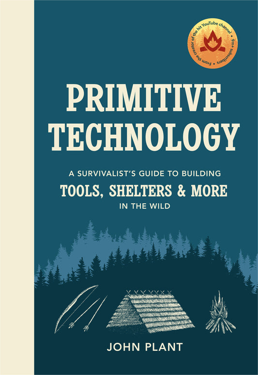 Primitive Technology: A Survivalist's Guide to Building Tools, Shelters & More in the Wild / Primitive Technology: A Survivalist's Guide to Building Tools, Shelters & More in the Wild Джон Плант 9781529104592-1