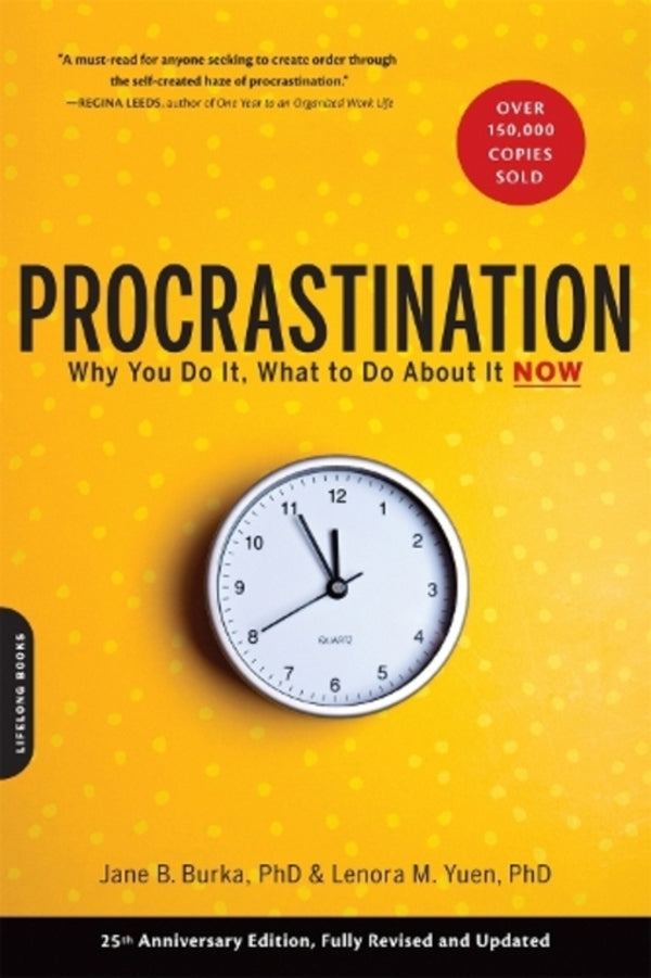Procrastination: Why You Do It, What To Do About It Now Jane B. Burka, Lenora M. Ewan / Джейн Б. Бурка, Ленора М. Юэн 9780738211701-1