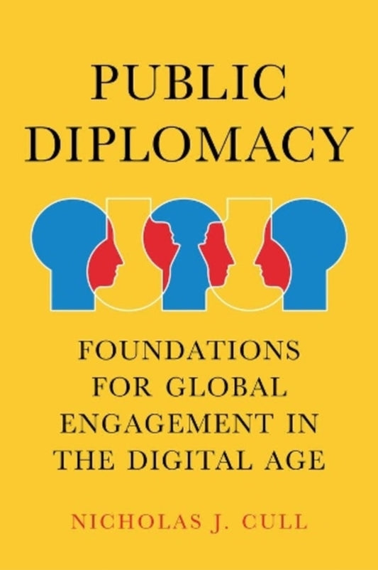 Public Diplomacy: Foundations For Global Engagement In The Digital Age Nicholas J. Call / Николас Дж. Калл 9780745691206-1
