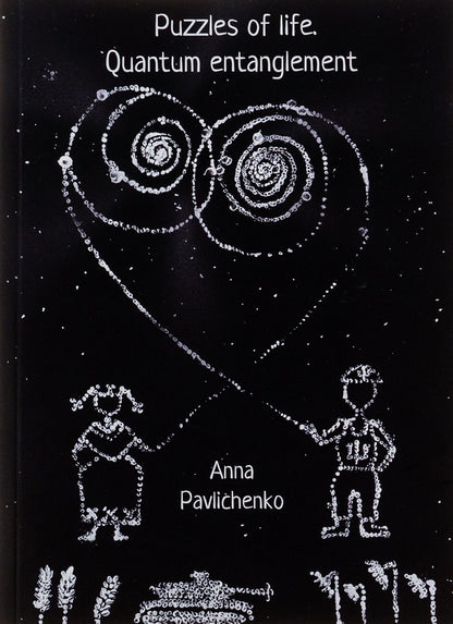 Puzzles Of Life. Quantum Entanglement Anna Pavlichenko / Анна Павличенко 9786175205303-1