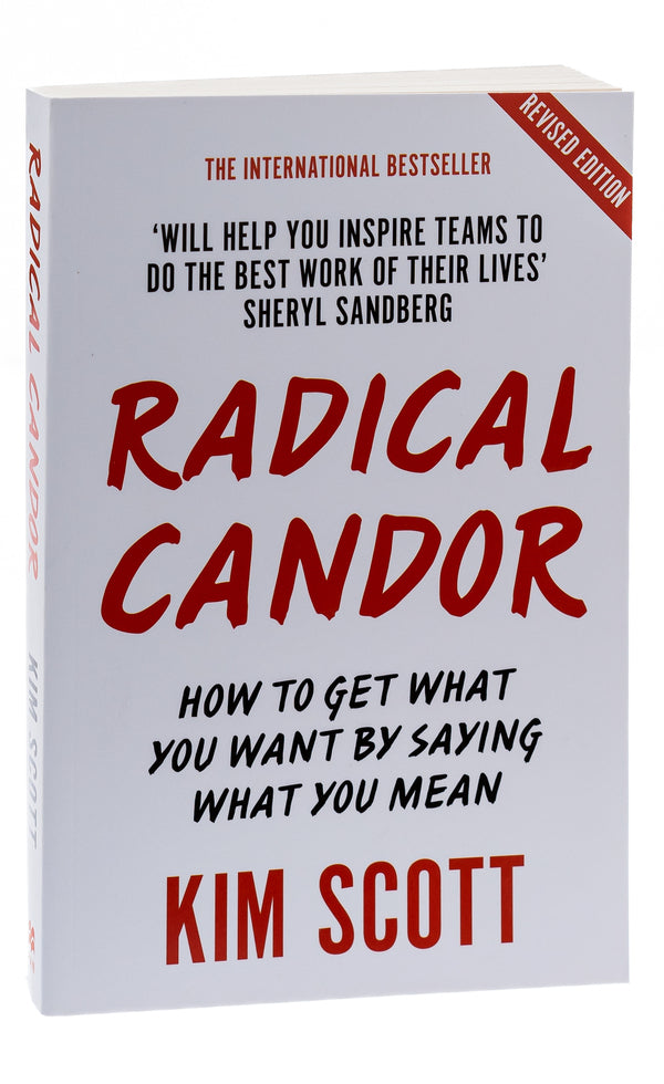 Radical Candor. How to Get What You Want by Saying What You Mean / Radical Candor. How to Get What You Want by Saying What You Mean Ким Скотт 9781529038347-3