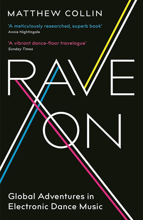 Rave On: Global Adventures In Electronic Dance Music Matthew Collin / Мэтью Коллин 9781781254233-1