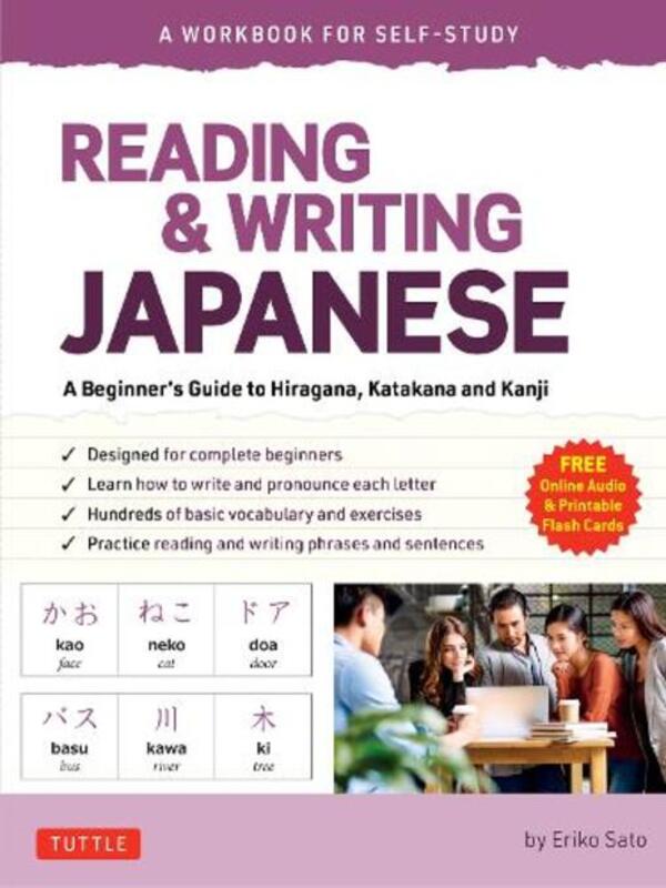 Reading & Writing Japanese: A Workbook For Self-Study: A Beginner's Guide To Hiragana, Katakana And Kanji (Free Online Audio And Printable Flash Cards) Eriko Sato / Эрико Сато 9784805316580-1