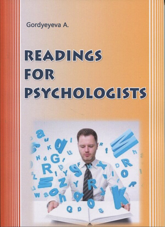 Readings for Psychologists. English for psychologists. Texts for the formavny of the FACHENTENTENTAS / Readings for Psychologists. Англійська для психологів. Тексти для формування фахової компетентності з читання А. Гордеева 978-617-7507-04-7-1