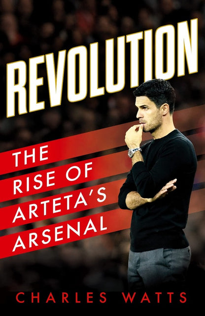 Revolution. The Rise Of Arteta's Arsenal Charles Watts / Чарльз Уоттс 9780008646479-1