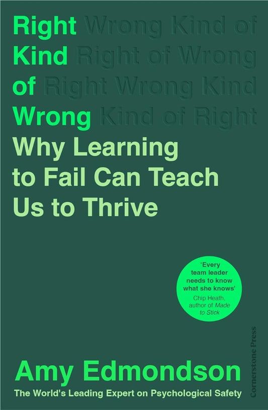 Right Kind Of Wrong. Why Learning To Fail Can Teach Us To Thrive Amy Edmondson / Эми Эдмондсон 9781847943767-1