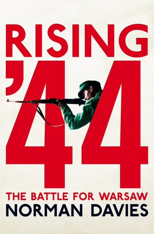Rising '44: The Battle for Warsaw / Rising '44: The Battle for Warsaw Норман Дэвис 9781509868308-1