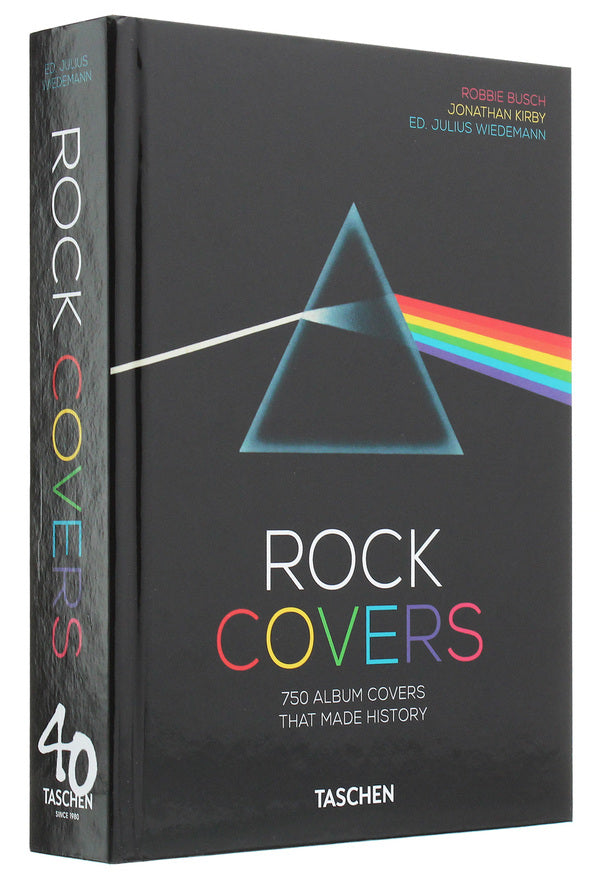 Rock Covers. 40Th Anniversary Edition Robbie Bush, Jonathan Kirby / Робби Буш, Джонатан Кирби 9783836576437-3