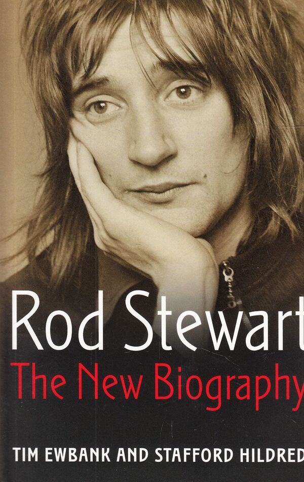 Rod Stewart: The New Biography / Rod Stewart: The New Biography Тим Ибэнк, Стэффорд Хилдред 978-0-7499-5027-9-1