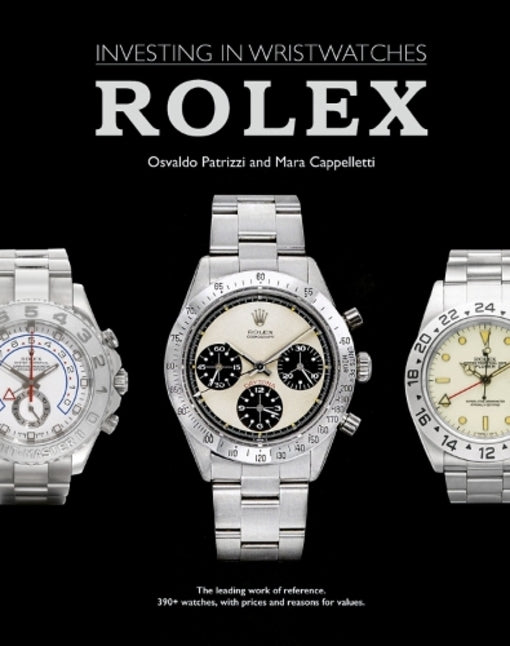 Rolex: Investing In Wristwatches Mara Cappelletti, Osvaldo Patrizzi / Мара Каппеллетти, Освальдо Патрицци 9781788841245-1