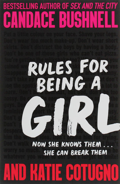 Rules For Being A Girl Candace Bushnell, Katie Cotugno / Кэндес Бушнелл, Кэти Котуньо 9781529036084-1