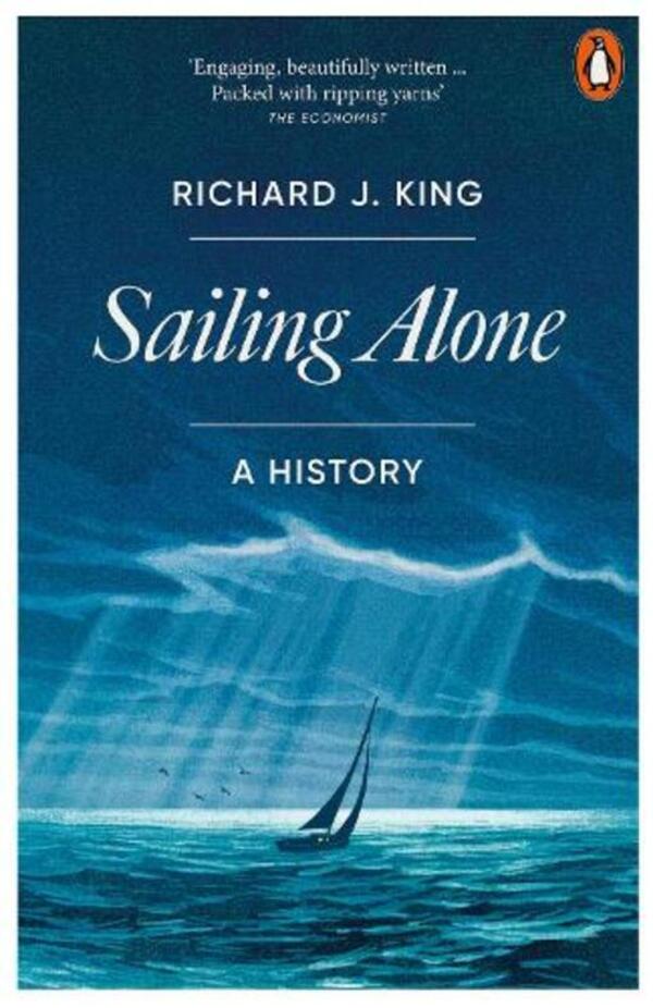 Sailing Alone: ​​A History Richard J. King / Ричард Дж. Кинг 9781802063097-1
