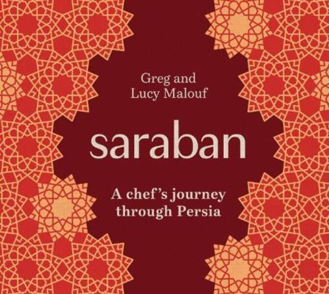 Saraban: A chef's Journey Through Persia / Saraban: A Chef's Journey Through Persia Грег Малуф, Люси Малуф 9781761451171-1