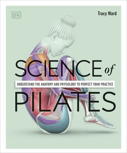 Science Of Pilates Tracy Ward / Трейси Уорд 9780241580578-1