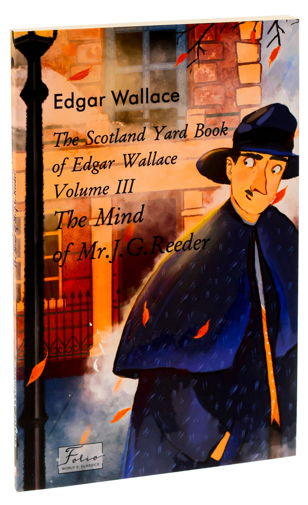 Scotland Yard Book Of Edgar Wallace. Volume III. The Mind Of Mr. J. G. Reader Edgar Wallace / Эдгар Уоллес 9786175518014-3