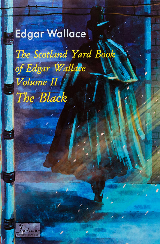 Scotland Yard Book of Edgar Wallace. Volume II. The Black / Scotland Yard Book of Edgar Wallace. Volume II. The Black Эдгар Уоллес 9786175517994-1