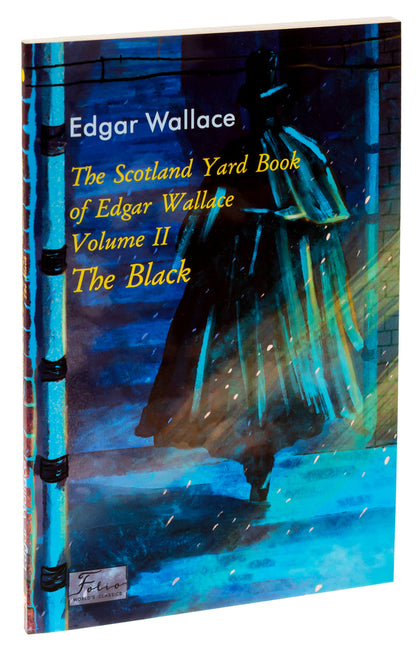 Scotland Yard Book of Edgar Wallace. Volume II. The Black / Scotland Yard Book of Edgar Wallace. Volume II. The Black Эдгар Уоллес 9786175517994-3