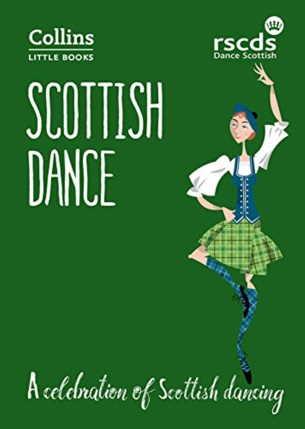 Scottish Dance: A celebration of Scottish dancing. Collins Little Books / Scottish Dance: A celebration of Scottish dancing. Collins Little Books  9780008210564-1