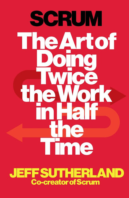 Scrum. The Art of Doing Twice the Work in Half the Time / Scrum. The Art of Doing Twice the Work in Half the Time Джефф Сазерленд 9781847941107-1