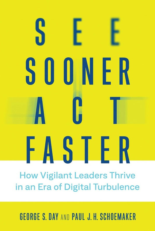 See Sooner, Act Faster. How Vigilant Leaders Thrive in an Era of Digital Turbulence / See Sooner, Act Faster. How Vigilant Leaders Thrive in an Era of Digital Turbulence Джордж С. Дэй, Пол Дж. Х. Шумейкер 9780262043311-1