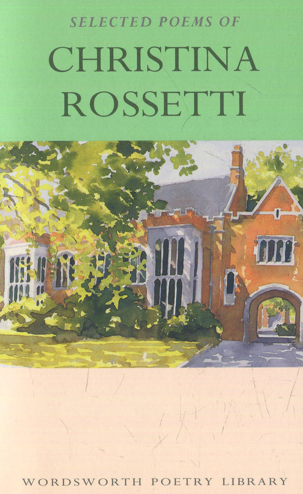 Selected Poems of Christina Rossetti / Selected Poems of Christina Rossetti Кристина Россетти 978-1-85326-429-0-1