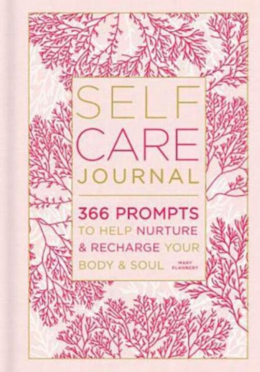 Self-Care Journal: 366 Prompts To Help Nurture And Recharge Your Body & Soul Mary Flannery / Мэри Флэннери 9781454939474-1