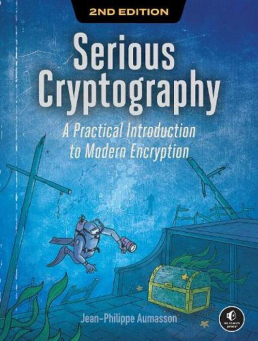 Serious Cryptography, 2Nd Edition: A Practical Introduction To Modern Encryption Jean-Philipp Oxon / Жан-Филипп Омассон 9781718503847-1