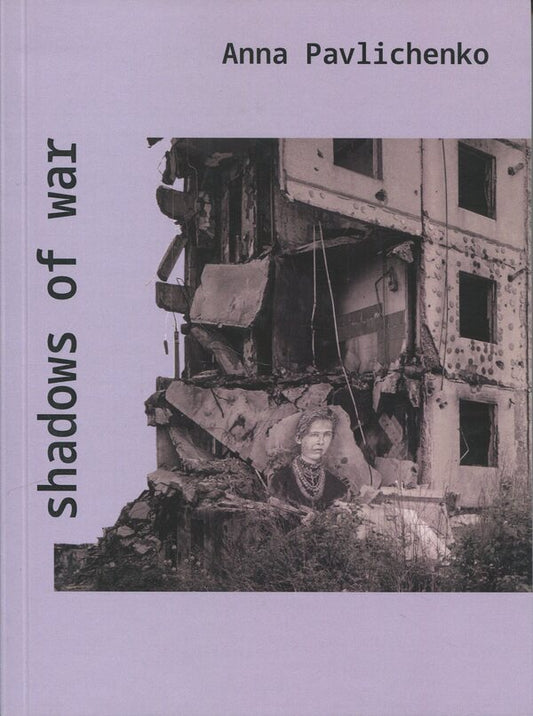 Shadows of War: Collection of Prose / Shadows of war: collection of prose Анна Павличенко 978-617-520-628-7-1