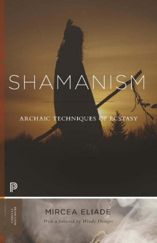 Shamanism: Archaic Techniques of Ecstasy / Shamanism: Archaic Techniques of Ecstasy Мирча Элиаде 9780691210667-1