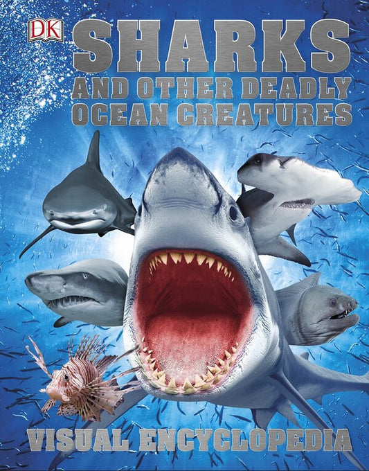 Sharks and Other Deadly Ocean Creatures. Visual Encyclopedia / Sharks and Other Deadly Ocean Creatures. Visual Encyclopedia  9780241241363-1