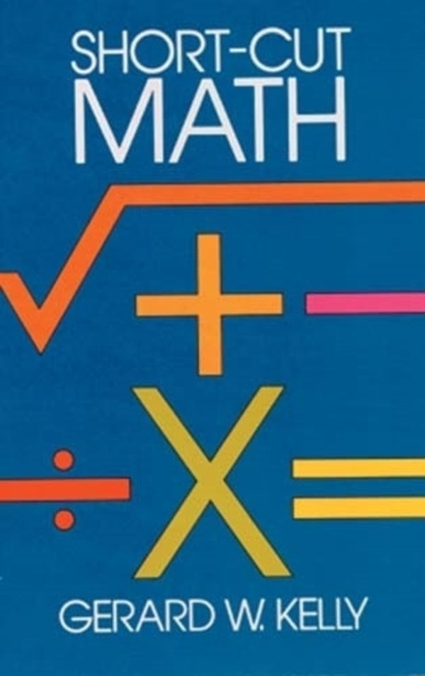 Short-Cut Mathematics G.V. Kelly / Г. В. Келли 9780486246116-1