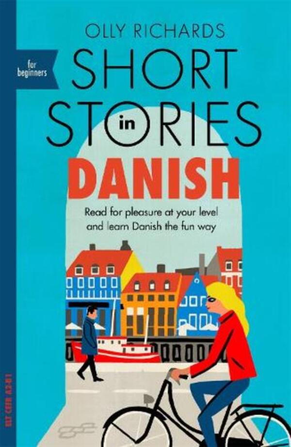 Short Stories in Danish for Beginners: Read for pleasure at your level, expand your vocabulary and learn Danish the fun way! / Short Stories in Danish for Beginners: Read for pleasure at your level, expand your vocabulary and learn Danish the fun way! Олли Ричардс 9781529303117-1