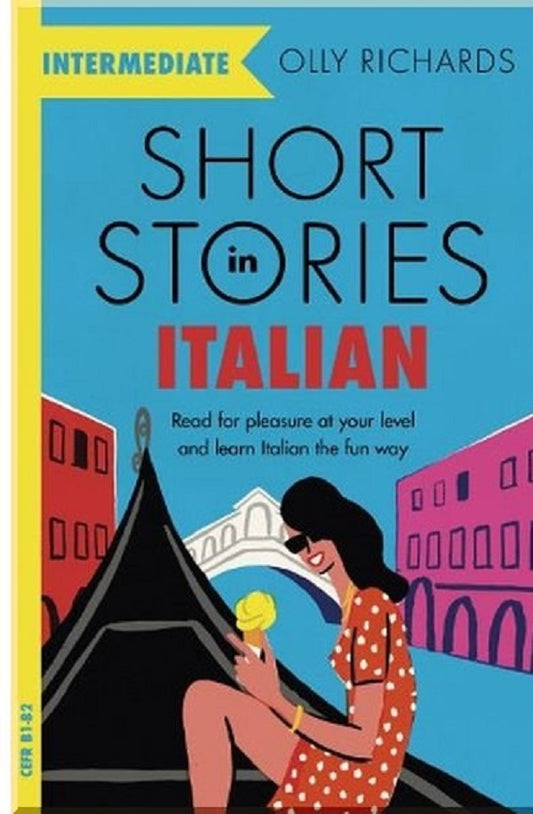 Short Stories in Italian for Intermediate Learners / Short Stories in Italian  for Intermediate Learners Олли Ричардс 9781529361445-1