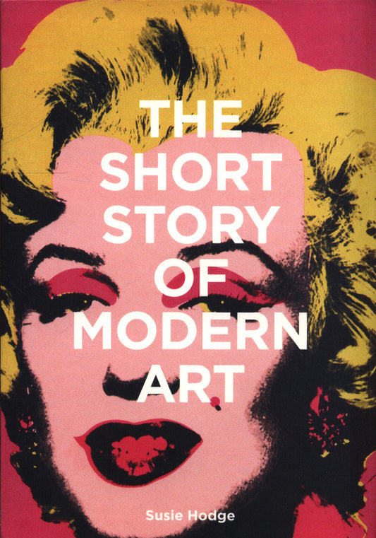 Short Story of Modern Art / Short Story of Modern Art Сьюзи Ходж 978-1-78627-369-7-1