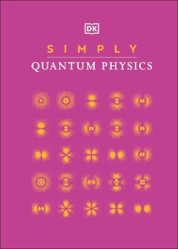 Simply Quantum Physics DK (Dorling Kindersley) / DK (Dorling Kindersley) 9780241471227-1