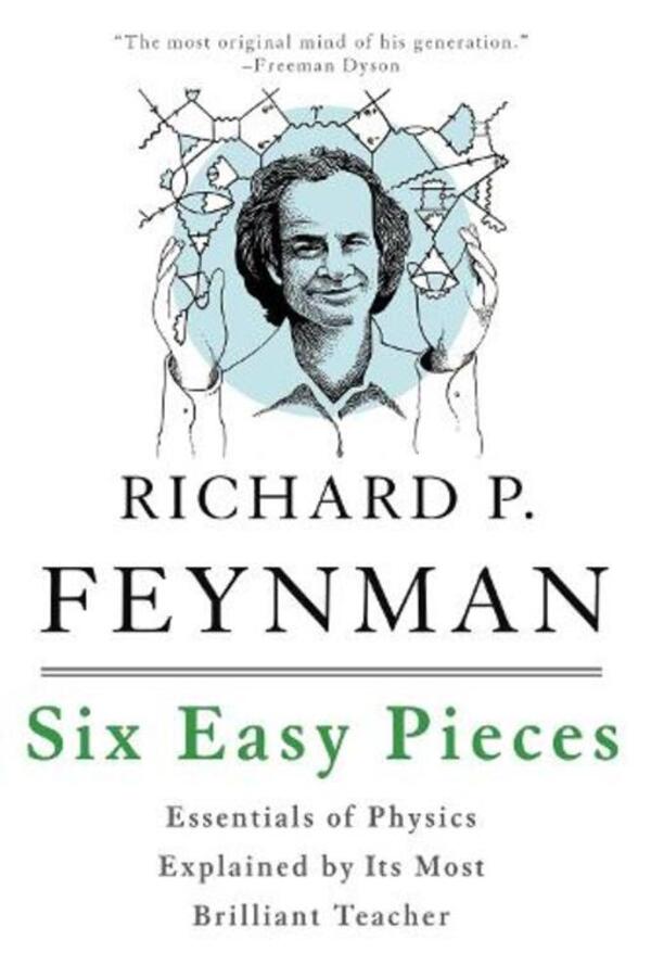 Six Easy Pieces: Essentials Of Physics Explained By Its Most Brilliant Teacher Matthew Sands, Richard P. Feynman, Robert B. Layton / Мэтью Сэндс, Ричард П. Фейнман, Роберт Б. Лейтон 9780465025275-1