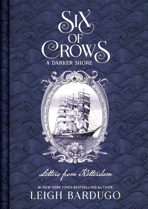 Six Of Crows: A Darker Shore, Letters From Ketterdam Leigh Bardugo - Ли Бардуго 9798337404356-1