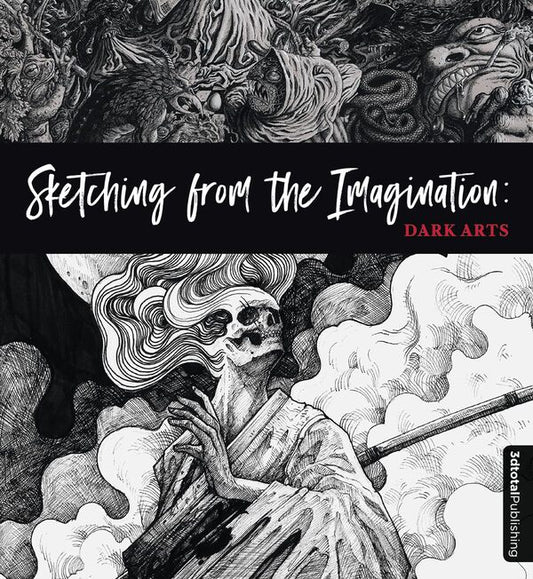 Sketching from the Imagination. Dark Arts / Sketching from the Imagination. Dark Arts  9781909414532-1