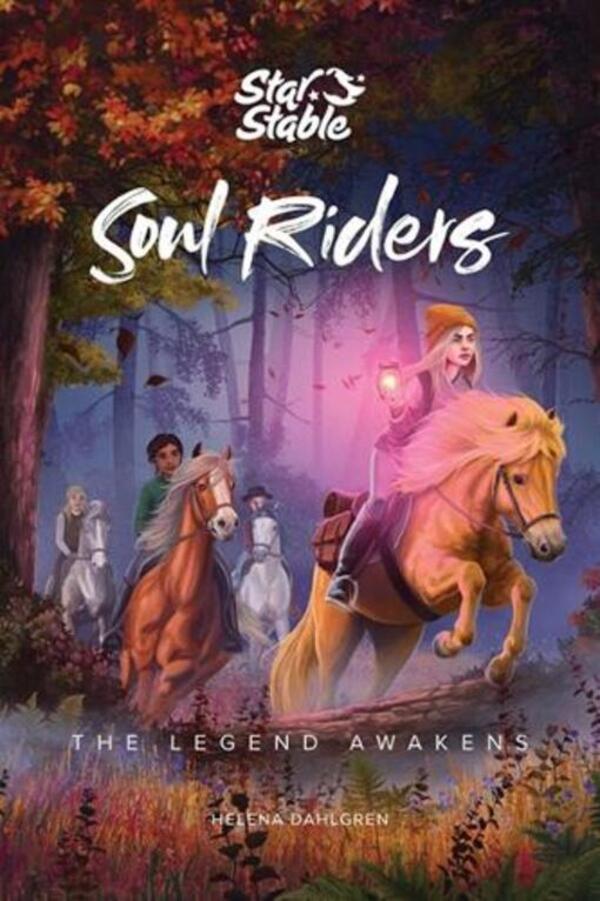 Soul Riders: The Legend Awakens Helena Dalgren, Star Stable Entertainment AB / Хелена Дальгрен, Star Stable Entertainment AB 9781524856182-1