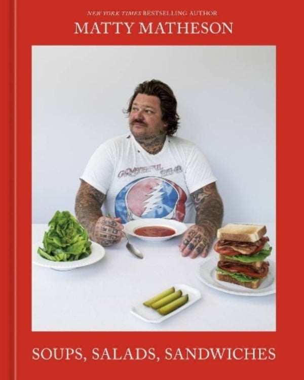 Soups, Salads, Sandwiches: A Cookbook Matty Matheson / Мэтти Мэтисон 9781761500589-1