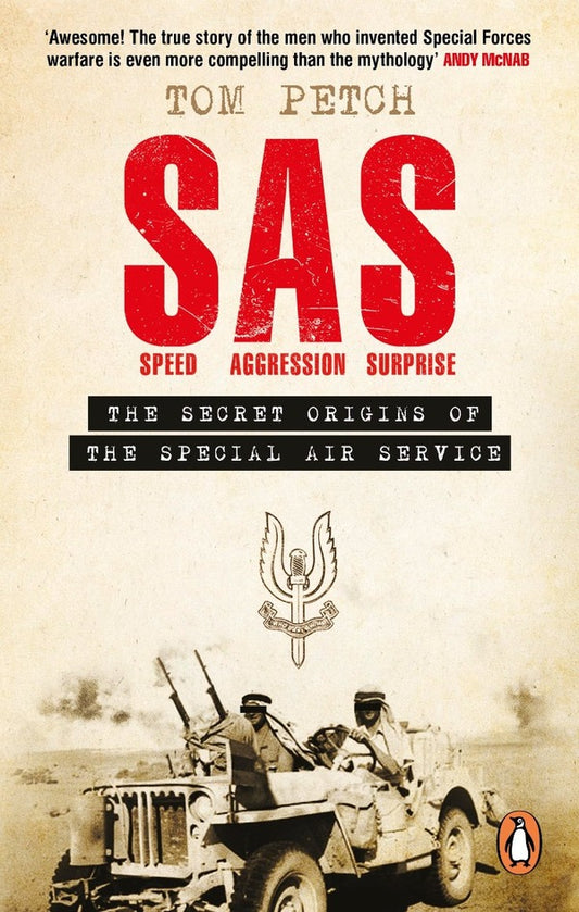 Speed, Aggression, Surprise. The Secret Origins of the Special Air Service / Speed, Aggression, Surprise. The Secret Origins of the Special Air Service Том Петч 9780753559406-1
