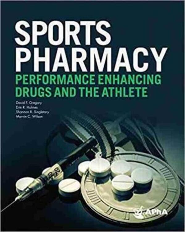 Sports Pharmacy: Performance Enhancing Drugs, And The Athlete David F. Gregory, Erin R. Holmes, Marvin K. Wilson, Shannon R. Singletary / Дэвид Ф. Грегори, Эрин Р. Холмс, Марвин К. Уилсон, Шеннон Р. Синглтари 9781582123226-1