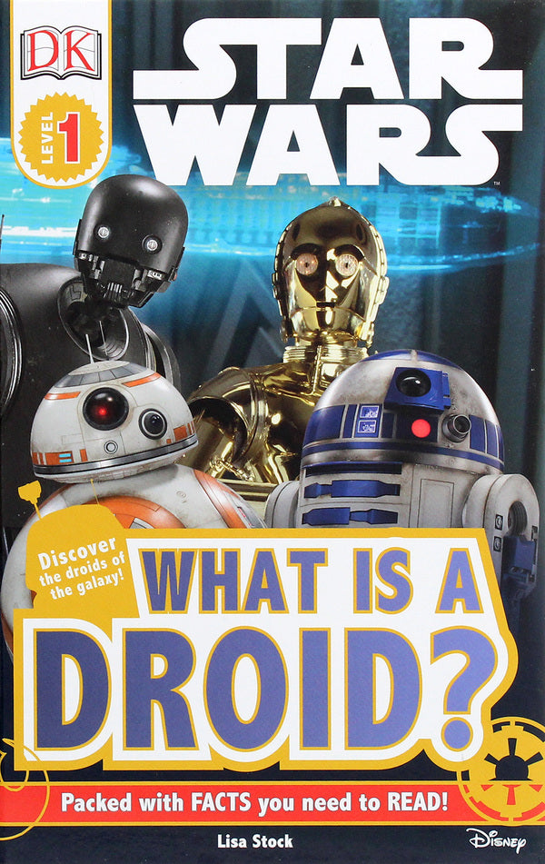Star Wars. What is a Droid? / Star Wars. What is a Droid? Лиза Сток 978-0-24130-127-2-1