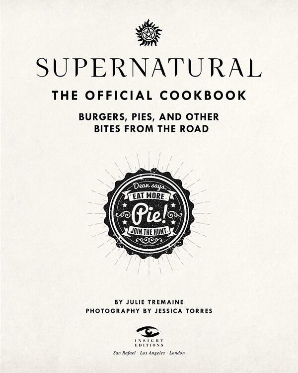 Supernatural: The Official Cookbook Julie Tremein, Jessica Torres / Джули Тремейн, Джессика Торрес 9781789093469-4