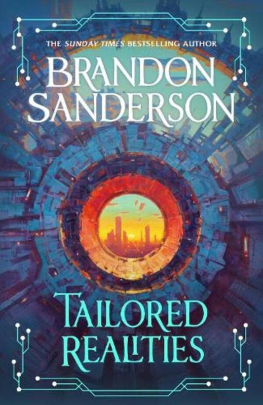 Tailored Realities: A Brand-New Collection Of Short Fiction From The Biggest Name In Fantasy Brandon Sanderson / Брендон Сандерсон 9781399633222-1