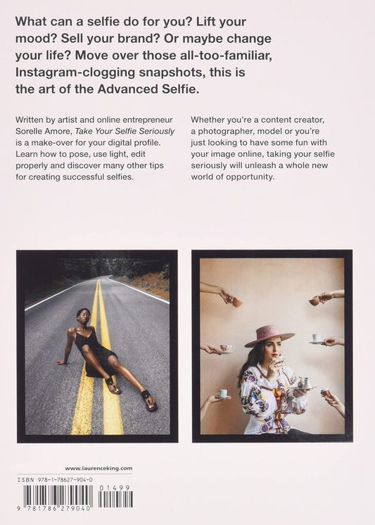 Take Your Selfie Seriously. The Advanced Selfie and Self-Portrait Handbook / Take Your Selfie Seriously. The Advanced Selfie and Self-Portrait Handbook Сорелл Аморе 9781786279040-2